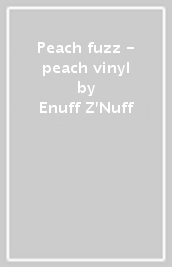 Peach fuzz - peach vinyl