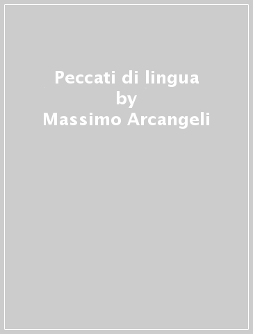 Peccati di lingua - Massimo Arcangeli