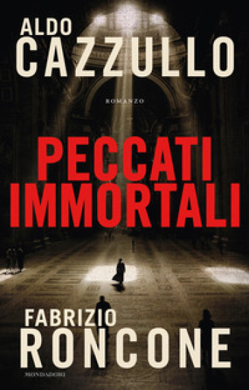 Peccati immortali - Aldo Cazzullo - Fabrizio Roncone