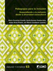 Pedagogías para la inclusión. Respondiendo a la exclusión desde la diversidad sociocultural