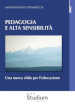 Pedagogia e alta sensibilità. Una nuova sfida per l educazione