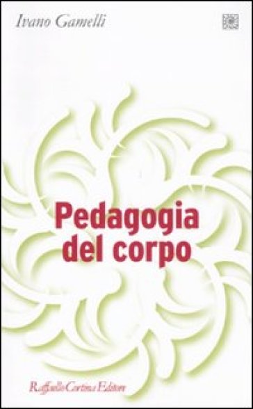 Pedagogia del corpo - Ivano Gamelli