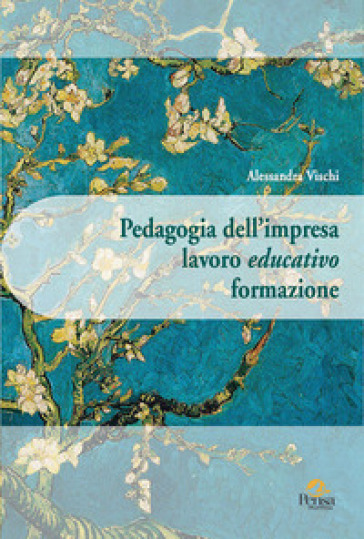 Pedagogia dell'impresa lavoro educativo formazione - Alessandra Vischi | 