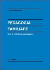 Pedagogia familiare. Note di metodologia pedagogica