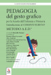 Pedagogia del gesto grafico per la Scuola dell infanzia e primaria. Introduzione al Corsivo subito! Metodo A.E.D.