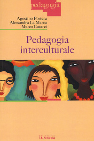 Pedagogia interculturale - Agostino Portera - Alessandra La Marca - Marco Catarci