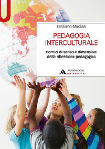 Pedagogia interculturale. Cornici di senso e dimensioni della riflessione pedagogica - Emiliano Macinai