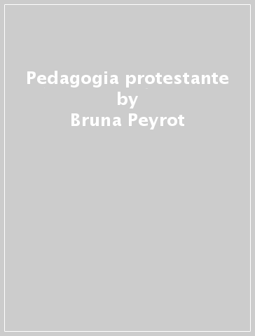 Pedagogia protestante - Bruna Peyrot