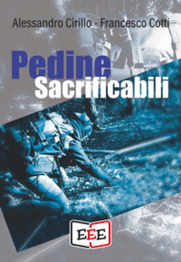 Pedine sacrificabili - Alessandro Cirillo - Francesco Cotti