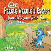 Peeble Weeble s Escape from the Acorn Trail Trap