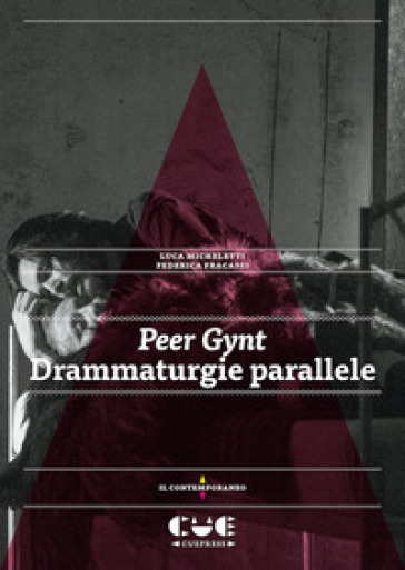 Peer Gynt. Drammaturgie parallele - Luca Micheletti - Federica Fracassi