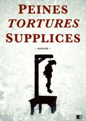 Peines, tortures et supplices