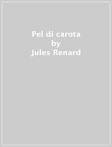 Pel di carota - Jules Renard