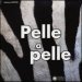 Pelle a pelle