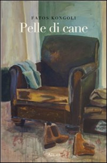 Pelle di cane - Fatos Kongoli