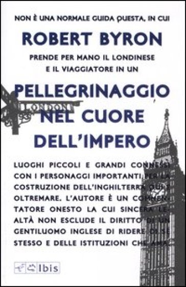 Pellegrinaggio nel cuore dell'impero - Robert Byron