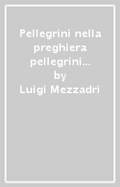 Pellegrini nella preghiera pellegrini nella carità. Sulle orme di s. Vincenzo