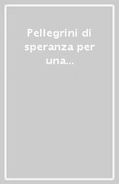 Pellegrini di speranza per una sinfonia di servizio. Introduzione alla teologia della vita consacrata