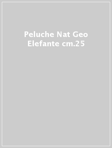 Peluche Nat Geo Elefante cm.25