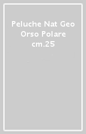 Peluche Nat Geo Orso Polare cm.25
