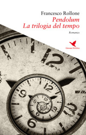 Pendolum. La trilogia del tempo - Francesco Rollone