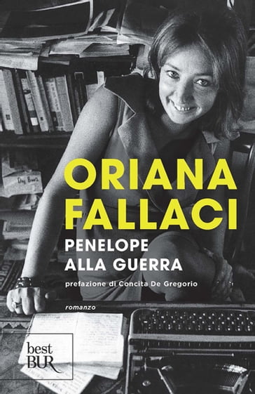 Penelope alla guerra - Oriana Fallaci - Concita De Gregorio