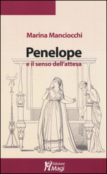 Penelope e il senso dell'attesa - Marina Manciocchi