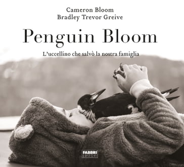 Penguin Bloom - Bradley Trevor Greive - Cameron Bloom
