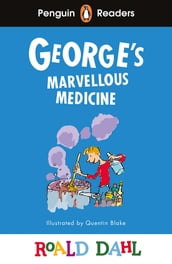 Penguin Readers Level 3: Roald Dahl George s Marvellous Medicine (ELT Graded Reader)