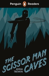 Penguin Readers Starter Level: The Scissor Man Caves (ELT Graded Reader)