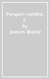 Penguin rumble. 2.