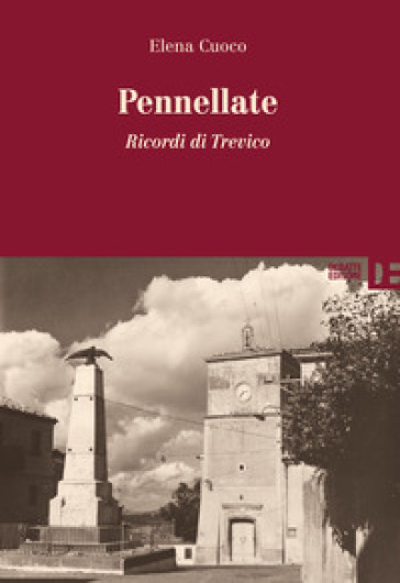 Pennellate. Ricordi di Trevico - Elena Cuoco