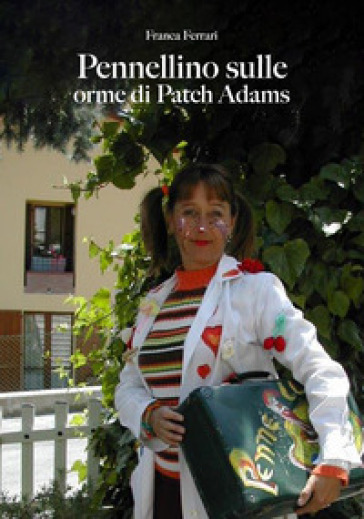 Pennellino sulle orme di Patch Adams - Franca Ferrari