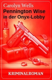 Pennington Wise in der Onyx-Lobby: Kriminalroman
