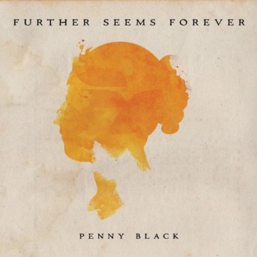 Penny black - FURTHER SEEMS FOREVER