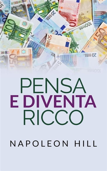 Pensa e diventa Ricco - Napoleon Hill