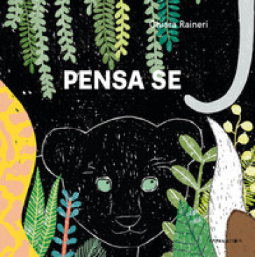 Pensa se. Ediz. a colori - Chiara Raineri