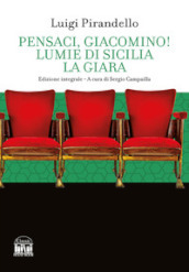 Pensaci, Giacomino!-Lumie di Sicilia-La giara. Ediz. integrale