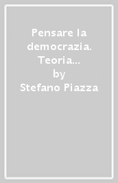 Pensare la democrazia. Teoria e scienza politica in Robert A. Dahl