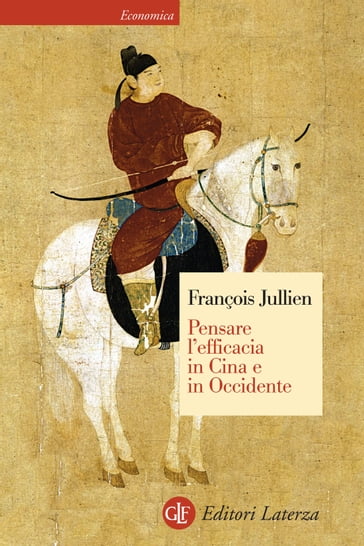 Pensare l'efficacia in Cina e in Occidente - Jullien François