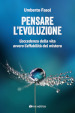 Pensare l evoluzione. L eccedenza della vita ovvero l affabilità del mistero