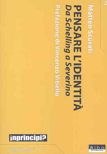 Pensare l'identità. Da Schelling a Severino - Matteo Scurati