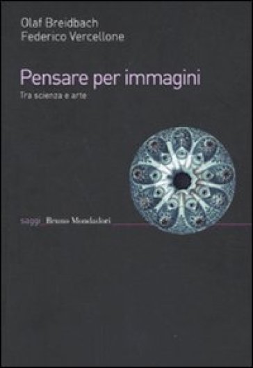 Pensare per immagini. Tra scienza e arte - Olaf Breidbach - Federico Vercellone