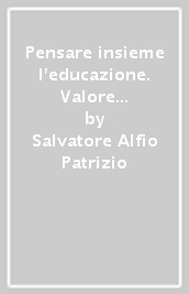 Pensare insieme l educazione. Valore pedagogico della Costituzione Italiana