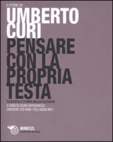 Pensare con la propria testa. Con 2 CD Audio formato MP3 - Umberto Curi