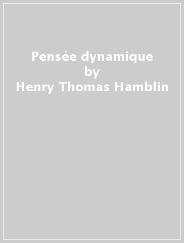 Pensée dynamique - Henry Thomas Hamblin