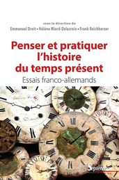 Penser et pratiquer l histoire du temps présent