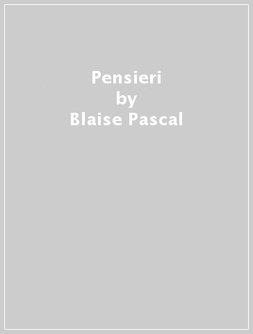 Pensieri - Blaise Pascal