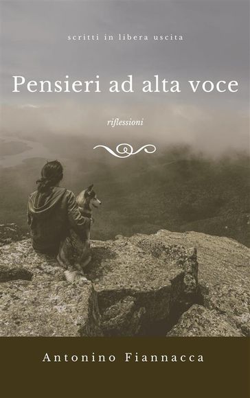 Pensieri ad alta voce - Antonino Fiannacca