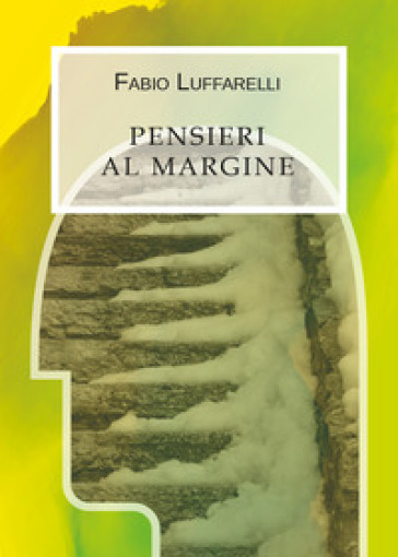 Pensieri al margine - Fabio Luffarelli